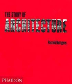 The Story of Architecture by Patrick Nuttgens, 9780714836157