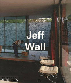 Jeff Wall by Thierry Duve, Arielle Pelenc, Jean-Francois Chevrier, 9780714839516