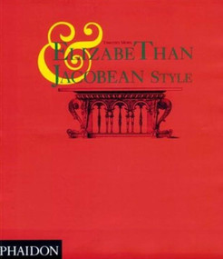 Elizabethan and Jacobean Style by Timothy Mowl, 9780714841205