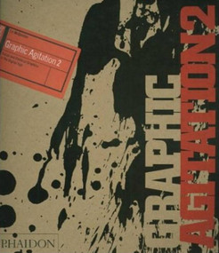 Graphic Agitation 2 (Social and Political Graphics in the Digital Age) by Liz McQuiston, 9780714841779