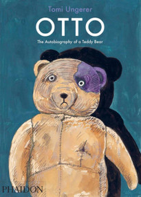 Otto (The Autobiography of a Teddy Bear) by Tomi Ungerer, 9780714857664
