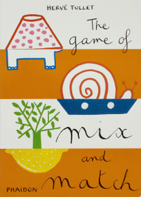 The Game of Mix and Match by Hervé Tullet, 9780714860732