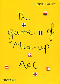 The Game of Mix-Up Art by Hervé Tullet, 9780714861883