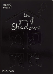 The Game of Shadows by Hervé Tullet, 9780714865324