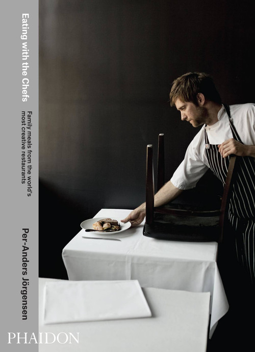 Eating with the Chefs (Family meals from the world's most creative restaurants) by Tara Stevens, Per-Anders Jorgensen, Sam Gordon, 9780714865812