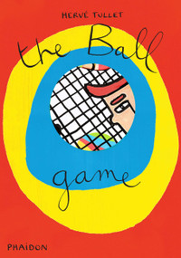The Ball Game by Hervé Tullet, 9780714866888