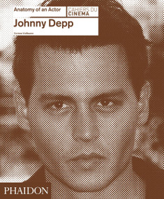 Johnny Depp: Anatomy of an Actor by Corinne Vuillaume, 9780714868042