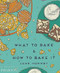 What to Bake & How to Bake It by Jane Hornby, 9780714868653