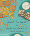 What to Bake & How to Bake It by Jane Hornby, Liz and Max Haarala Hamilton, 9780714868653