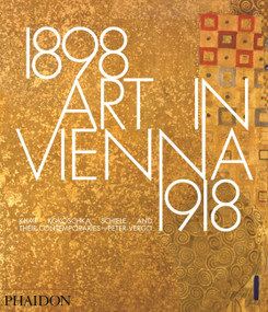Art in Vienna 1898-1918 (Klimt, Kokoschka, Schiele and their contemporaries) by Peter Vergo, 9780714868783