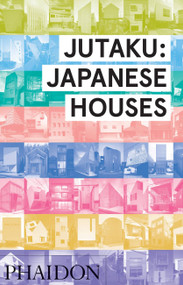 Jutaku (Japanese Houses) by Naomi Pollock, 9780714869629