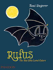 Rufus (The Bat Who Loved Colors) by Tomi Ungerer, 9780714870496