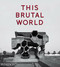 This Brutal World by Peter Chadwick, 9780714871080
