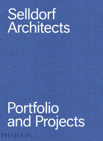 Selldorf Architects (Portfolio and Projects) by Annabelle Selldorf, 9780714871172