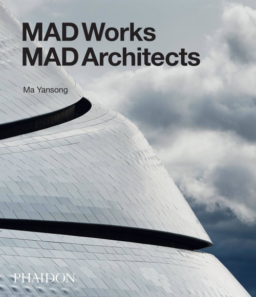MAD Works (MAD Architects) by Ma Yansong, 9780714871967