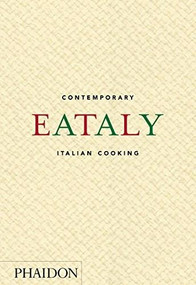 Eataly: Contemporary Italian Cooking by Eataly, 9780714872797