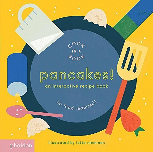 Pancakes! (An Interactive Recipe Book (Cook In A Book)) by Lotta Nieminen, 9780714872834