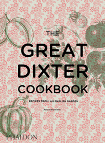 The Great Dixter Cookbook (Recipes from an English Garden) by Aaron Bertelsen, 9780714874005