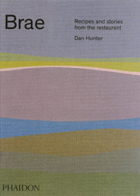 Brae (Recipes and stories from the restaurant) by Dan Hunter, 9780714874142
