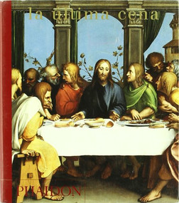 La Ultima Cena/Last Supper by Editors of Phaidon Press, 9780714898216