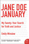 Jane Doe January (My Twenty-Year Search for Truth and Justice) by Emily Winslow, 9780062434821