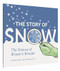 The Story of Snow (The Science of Winter's Wonder (Weather Books for Kids, Winter Children's Books, Science Kids Books)) - 9781452164366 by Mark Cassino, Jon Nelson Ph.D., 9781452164366