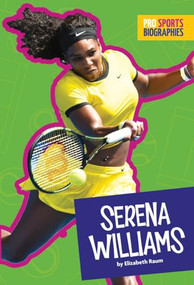 Pro Sports Biographies: Serena Williams by Elizabeth Raum, 9781681521701