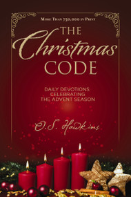The Christmas Code (Daily Devotions Celebrating the Advent Season (A 25-Day Devotional) - The Perfect Christian Holiday Gift) by O. S. Hawkins, 9781400309245