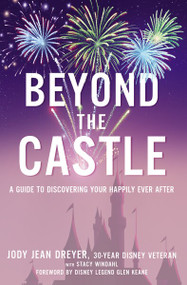 Beyond the Castle (A Guide to Discovering Your Happily Ever After) by Jody Jean Dreyer, Stacy L. Windahl, 9780310347057