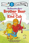 The Berenstain Bears Brother Bear and the Kind Cub (Level 1) by Stan Berenstain, Jan Berenstain, Mike Berenstain, 9780310760238