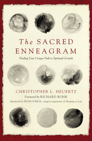 The Sacred Enneagram (Finding Your Unique Path to Spiritual Growth) by Christopher L. Heuertz, Richard Rohr, 9780310348276
