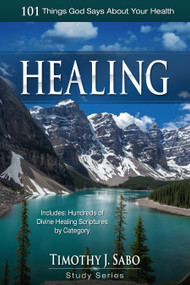 Healing (101 Things God Says About Your Health) by Timothy J Sabo, 9781943127610