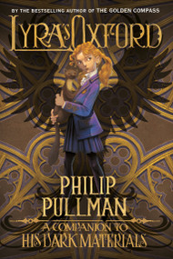 His Dark Materials: Lyra's Oxford - 9780399555459 by Philip Pullman, John Lawrence, 9780399555459