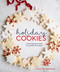 Holiday Cookies (Showstopping Recipes to Sweeten the Season [A Baking Book]) by Elisabet der Nederlanden, 9780399580253