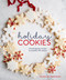 Holiday Cookies (Showstopping Recipes to Sweeten the Season [A Baking Book]) by Elisabet der Nederlanden, 9780399580253