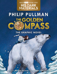 The Golden Compass Graphic Novel, Complete Edition - 9780553535174 by Philip Pullman, 9780553535174