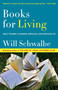Books for Living (Some Thoughts on Reading, Reflecting, and Embracing Life) by Will Schwalbe, 9780804172752