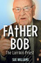 Father Bob: The Larrikin Priest by Sue Williams, 9780143571360