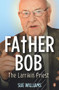 Father Bob: The Larrikin Priest by Sue Williams, 9780143571360