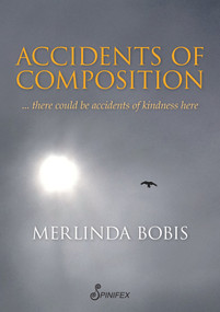 Accidents of Composition by Merlinda Bobis, 9781742199986
