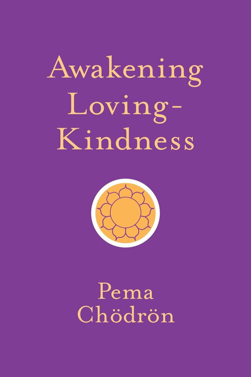 Awakening Loving-Kindness (Miniature Edition) by Pema Chodron, 9781611805253
