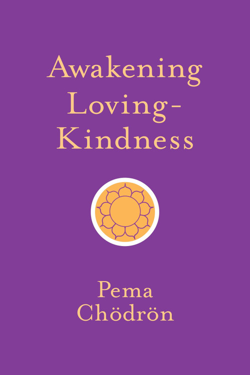 Awakening Loving-Kindness by Pema Chodron, 9781611805253