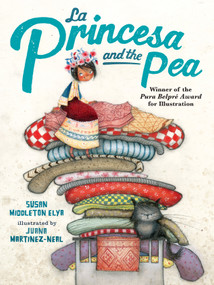 La Princesa and the Pea by Susan Middleton Elya, Juana Martinez-Neal, 9780399251566