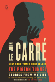 The Pigeon Tunnel (Stories from My Life) by John le Carré, 9780735220782