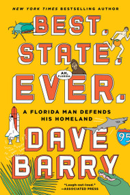 Best. State. Ever. (A Florida Man Defends His Homeland) by Dave Barry, 9781101982617