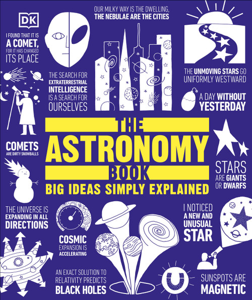 The Astronomy Book (Big Ideas Simply Explained) by DK, 9781465464187