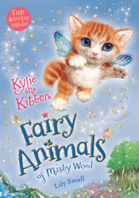 Kylie the Kitten (Fairy Animals of Misty Wood) by Lily Small, 9781250126986