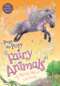 Paige the Pony (Fairy Animals of Misty Wood) by Lily Small, 9781250127006