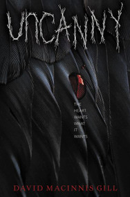 Uncanny by David Macinnis Gill, 9780062290168