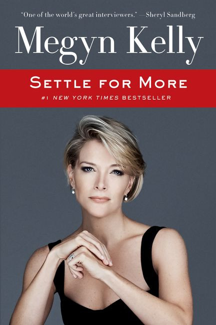 Settle for More - 9780062495143 by Megyn Kelly, 9780062495143